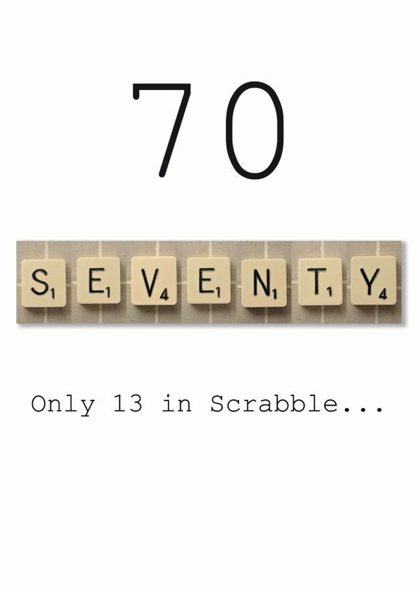 Scrabble 70th Birthday card "only 13 in Scrabble" created by Namephrame