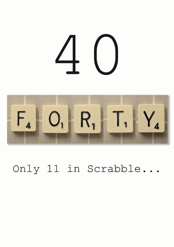 Scrabble 40th birthday card "only 11 in Scrabble" created by Namephrame