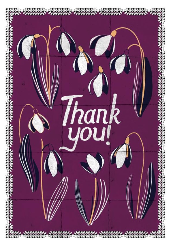 Thank Y ou Card // Snowdrops Design created by Kati Lacey Illustration