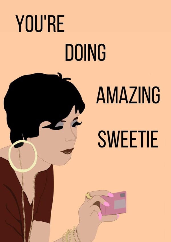 You're doing amazing Sweetie created by Pink Pineapple Prints