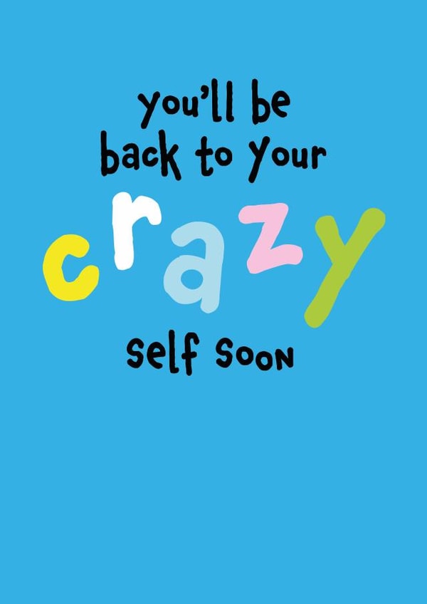 Back to your crazy self, get well soon card created by Kiddy Winks Prints