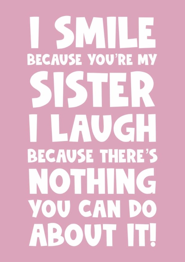 Funny happy birthday greeting card for sister from brother sister smile laugh created by Naomi Park