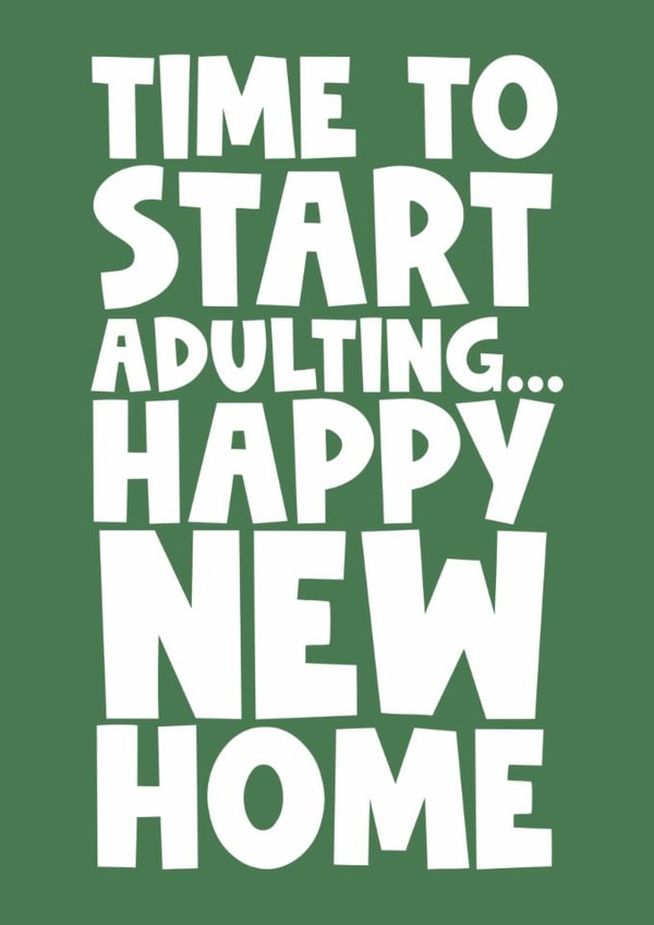 Time to start adulting happy new home created by Naomi Park