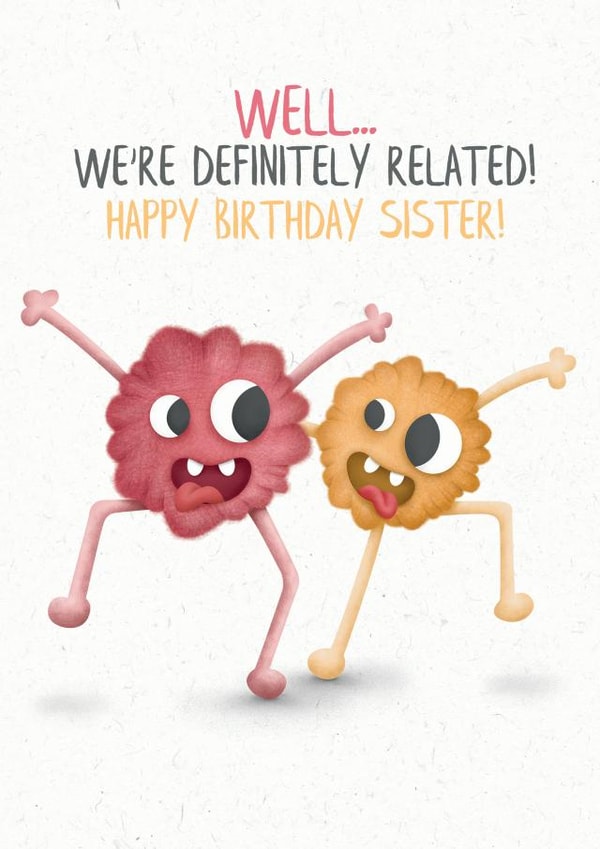Definitely Related Funny Sister Birthday Card created by Lanther Black
