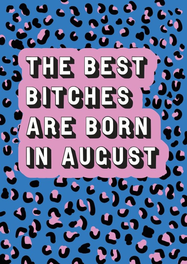 The best bitches are born in August  1000 created by EJF Illustration
