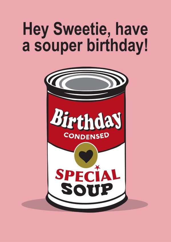 A retro soup can birthday card for your friend or loved one created by Wicked Poppy Designs