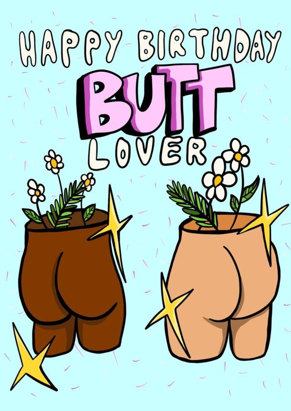 Naughty Butt Lover Birthday Card created by Nice Girl