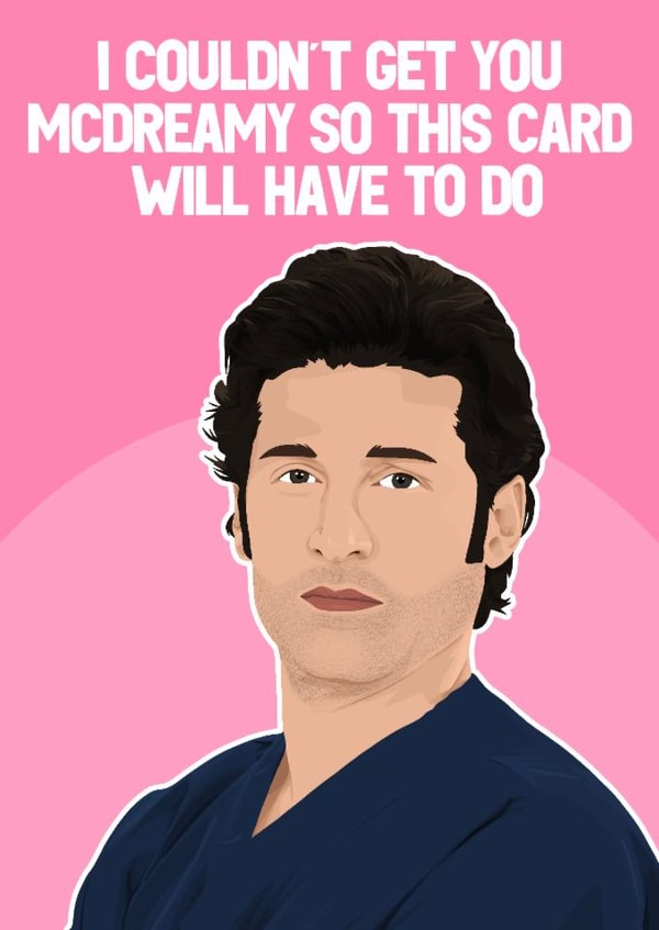 Funny Valentine's Day/Birthday - McDreamy - Grey's Anatomy created by Pink + Pip
