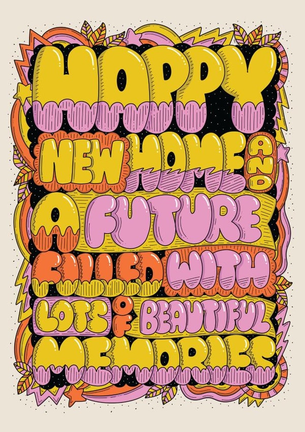 Pretty Typography New Home Card - Happy New Home And A Future Filled With Lots Of Beautiful Memories created by Harkiran Kalsi