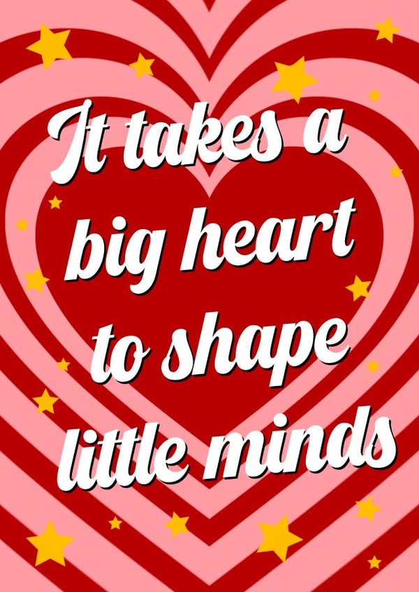 Big Heart to Shape Little Minds, Thank You Teacher created by The Girl Next Draw Cards