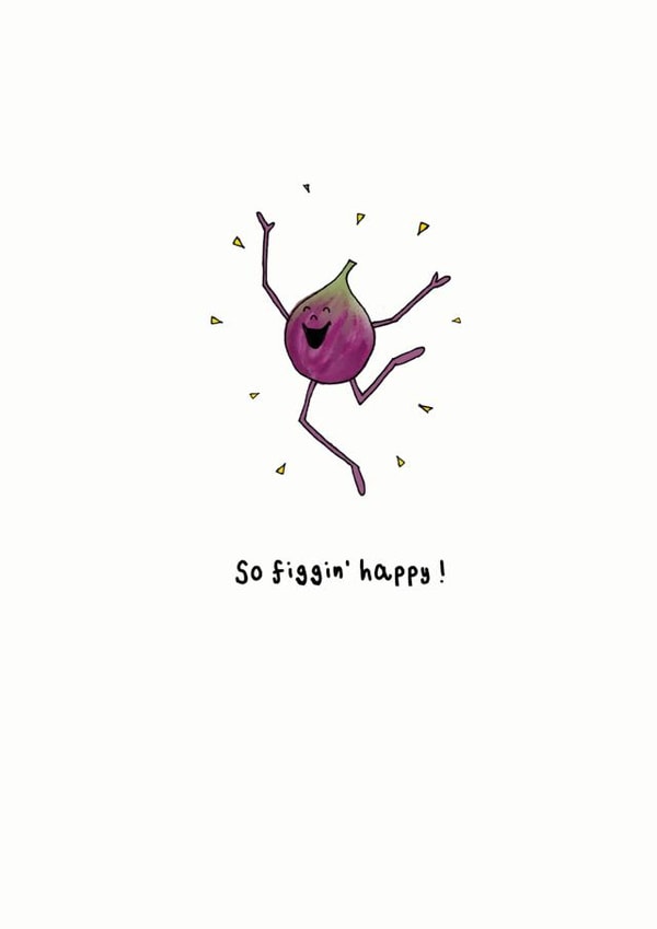 'So Figgin' Happy!' Illustrated Just Because Card created by Sophie Medland