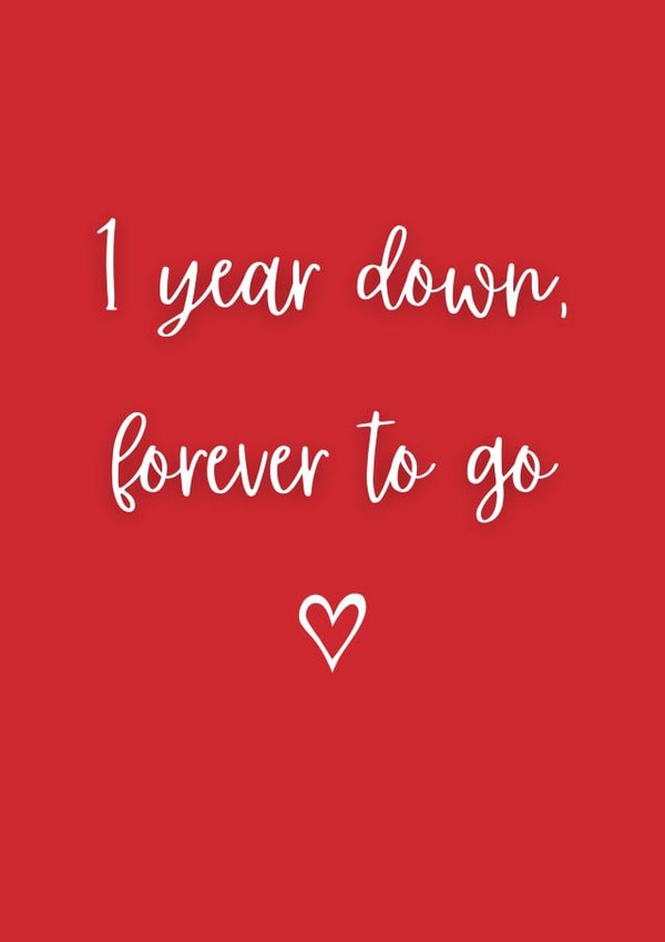 Cute Typography Anniversary Card - 1 Year - First Wedding Anniversary - 1 Year Down, Forever To Go created by A Bee's Designs