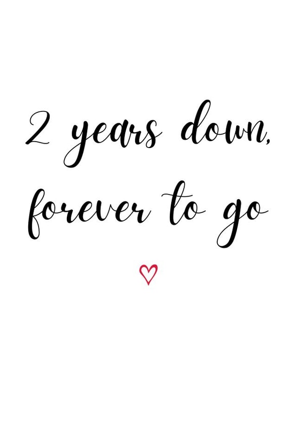 Cute Typography Anniversary Card - 2 Years - 2 Years Down Forever To Go created by A Bee's Designs