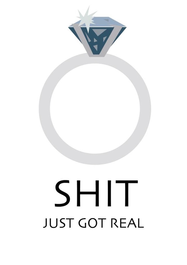 Shit got real - engagement card created by Boardy's