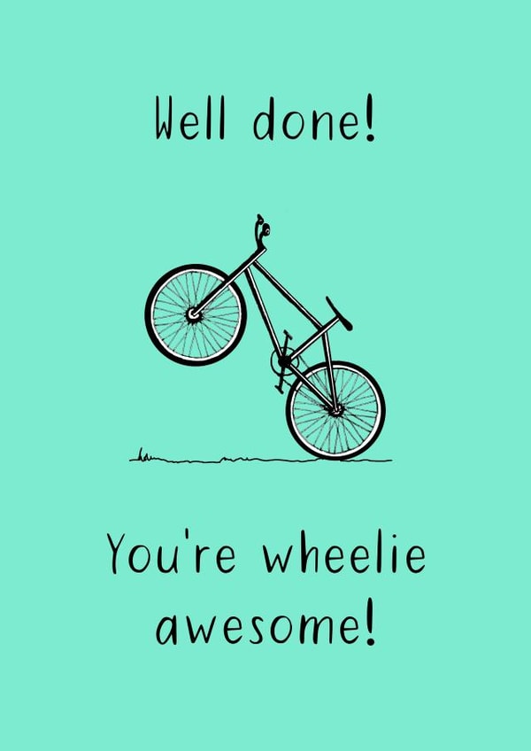 Well done, you're wheelie awesome! Congratulations card created by Maddy Bennett