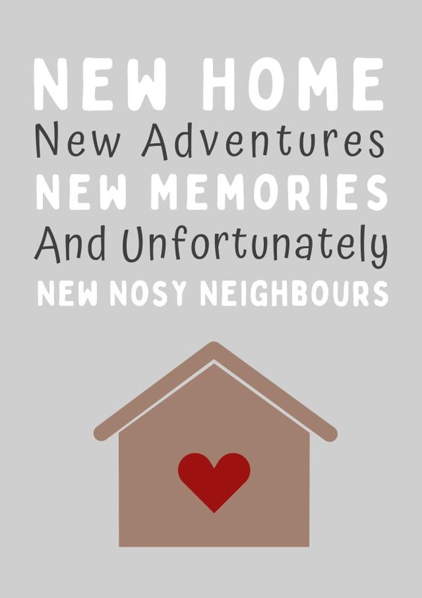 Funny New Home Card - Nosy Neighbours - New Home New Adventures New Memories New Nosy Neighbours created by Amie Rose
