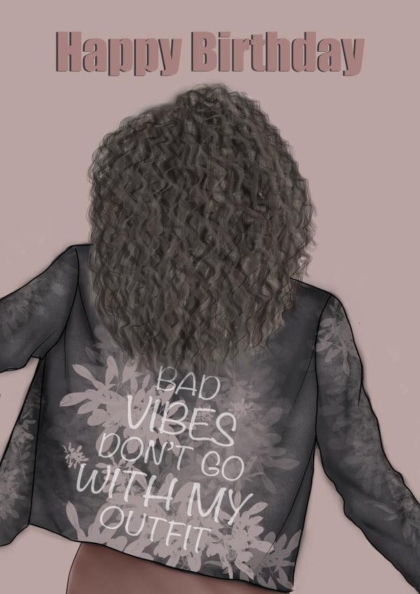 Bad Vibes Don't Go With My Outfit,  Trendy Birthday Girl Card created by EL ILLUSTRATES