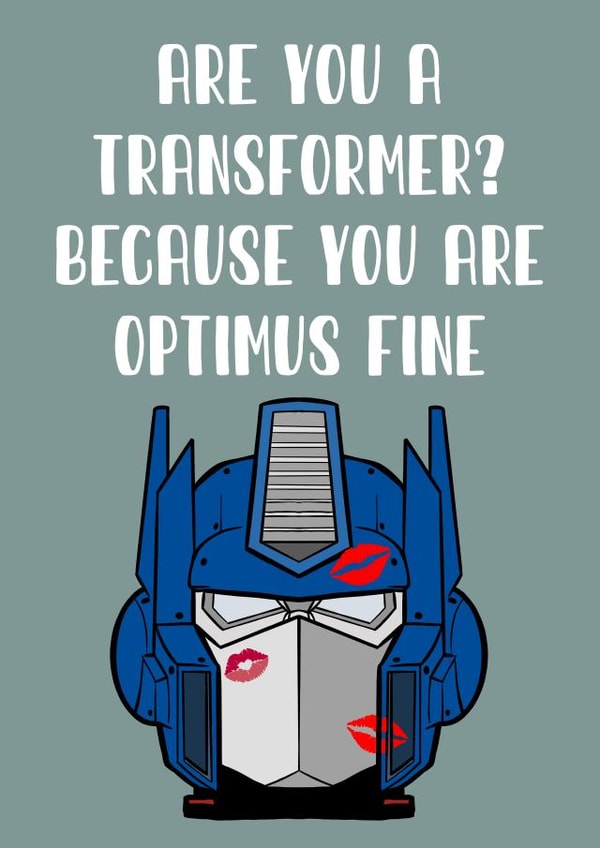 Transformer Pick Up Line Anniversary Card / Valentines Day Card - Are You A Transformer Because You Are Optimus Fine created by Doublea