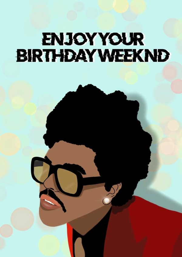 The Weekend, Birthday Weekend created by Moments By Mia