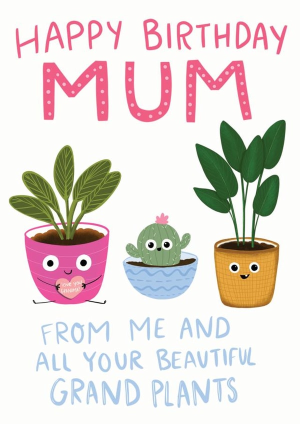 Happy Birthday Mum From the Grand Plants - plant lover created by Fox Card Co