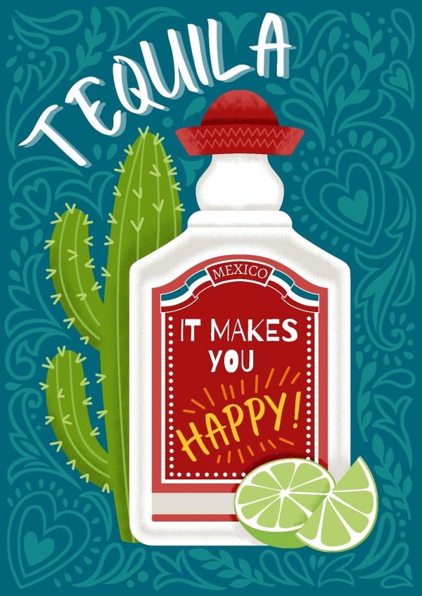 Tequila, It makes you happy Birthday card created by Lorna Helen Prints