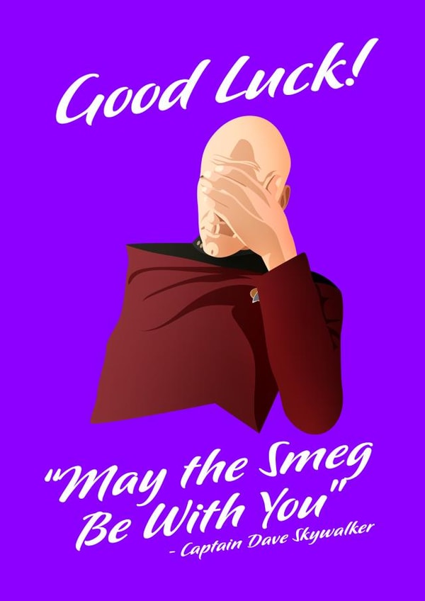Good Luck! May the Smeg Be With You! created by Geek