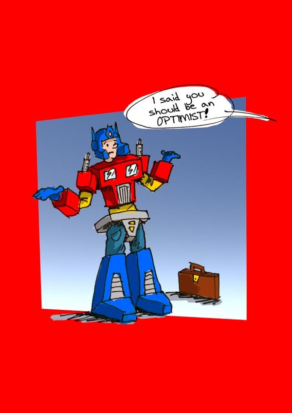 Be an Optimist! created by Geek