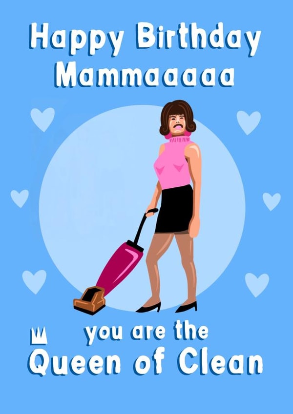 Mama You’re the Queen of Clean, Birthday Card created by Running with Scissors