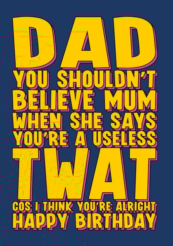 Rude Funny birthday card for dad - Mum think's you're a twat created by Blind Faith