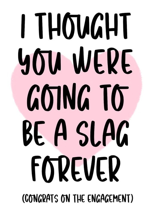 No More Slag Forever - Engagement Card created by Pink + Pip