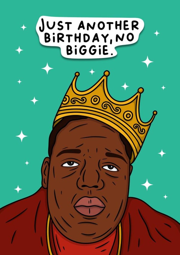 Biggie - ‘ just another birthday’ card - hip hop rap music fan birthdays created by Duck & Mustard