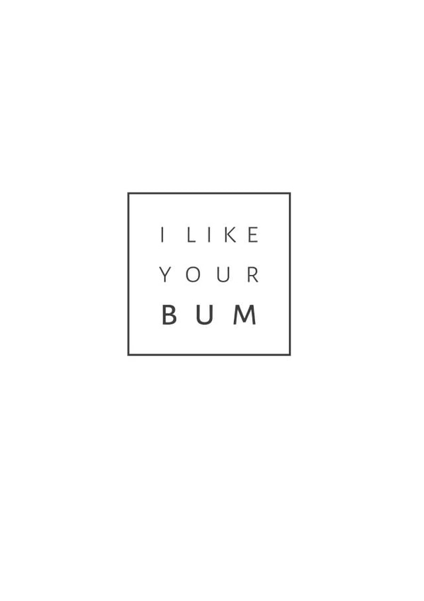 Cheeky Typography Anniversary Card - I Like Your Bum created by Kennedi Sue Creative