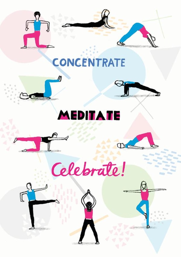 Yoga meditate celebrate! created by Pencilface