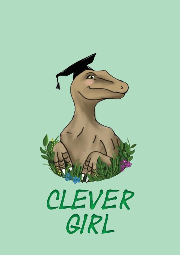 CLEVER GIRL - GRADUATION created by JurassicUnicast Designs