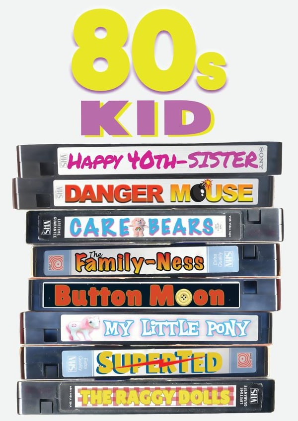 Sister's 40th Birthday Card- 80s VHS Retro TV Kids Shows created by ShortRound888