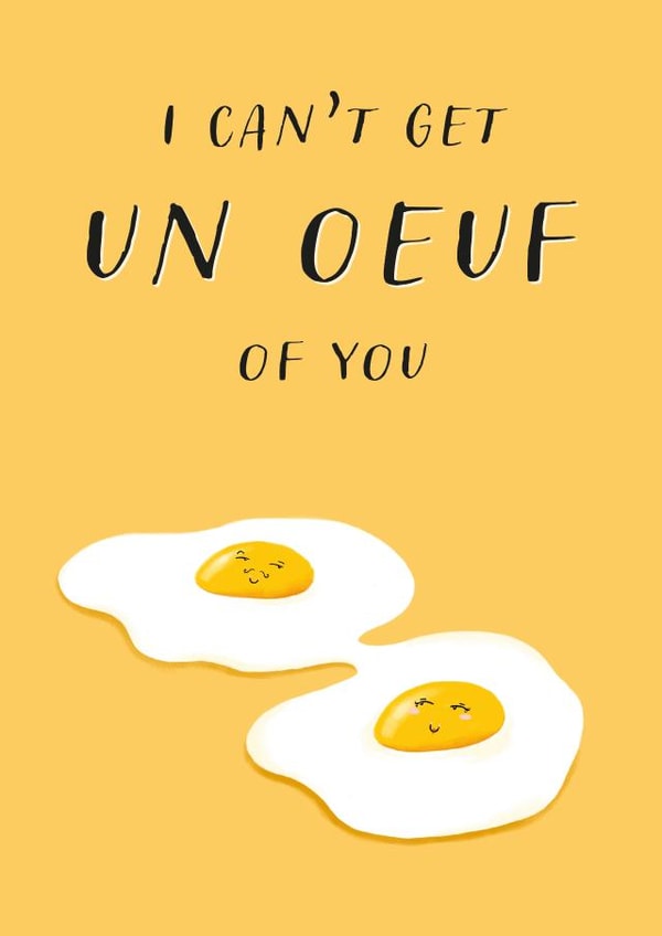 Cute Egg Pun Anniversary Card / Valentines Day Card - I Can't Get Un Oeuf Of You created by Geraldine B Illustration