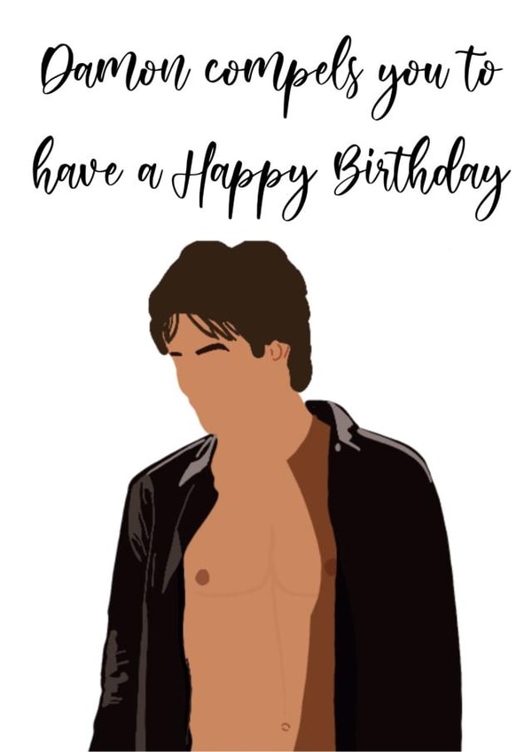 Damon Salvatore Birthday Card created by Louise Brown