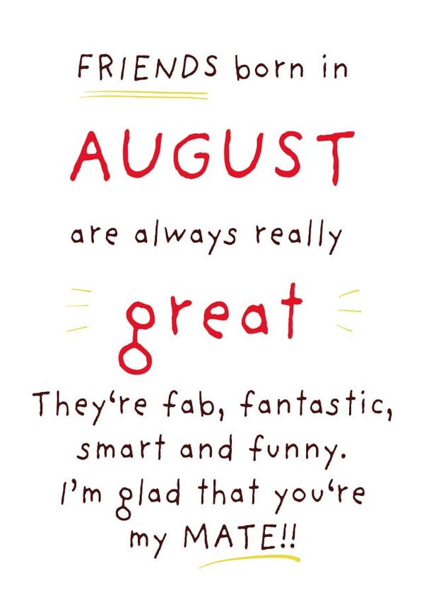 Friends born in AUGUST are great!! created by Art Thunderclap
