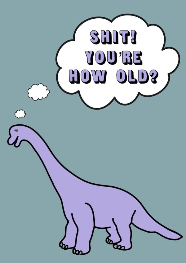 'Shit! You're how old?' birthday card created by Alice Ella