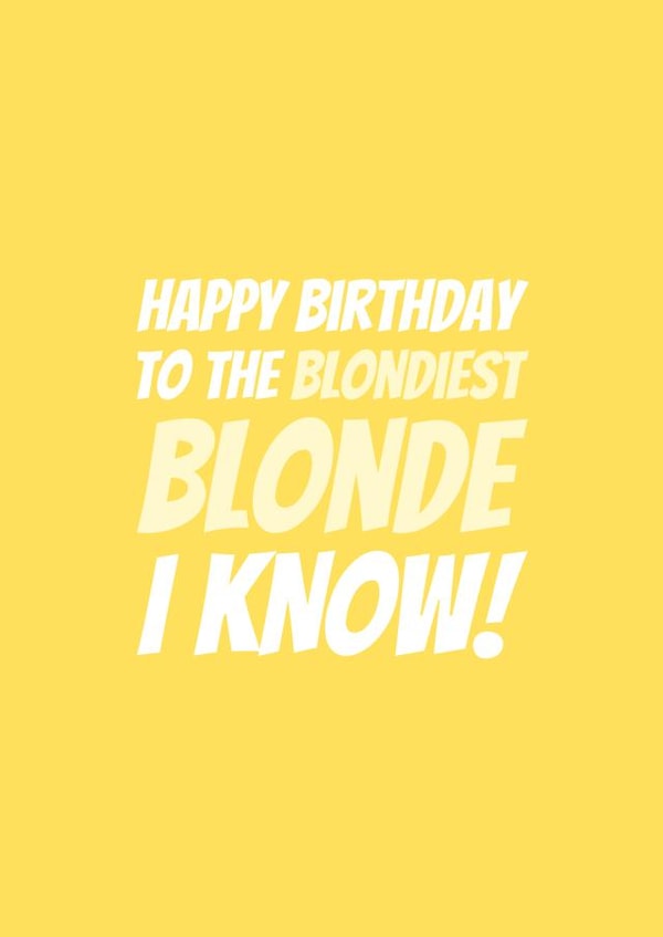 Funny Blondiest Blonde Birthday Card created by Simon