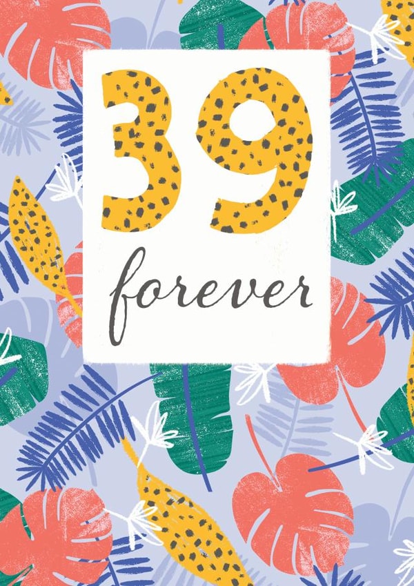 40. No, it's not happening. You're 39 forever! created by Dinky Rouge