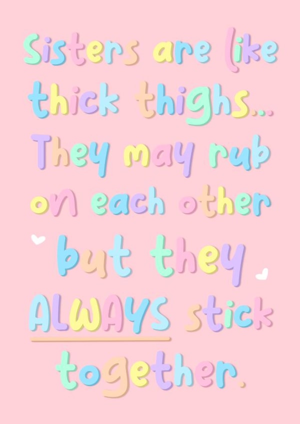 Funny thigh sister quote best friend birthday send a smile card created by The Girl Next Draw Cards