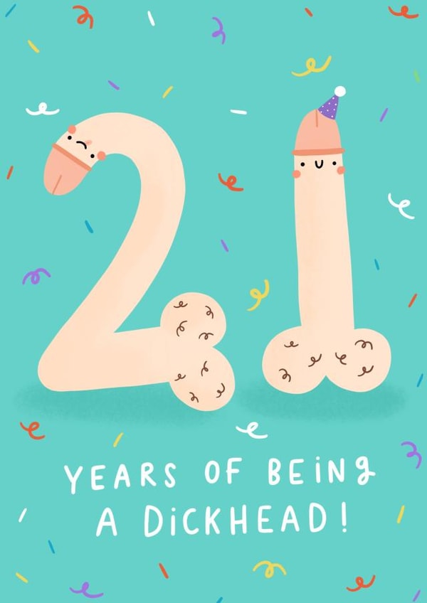 21 years of being a dickhead created by Jess Moorhouse