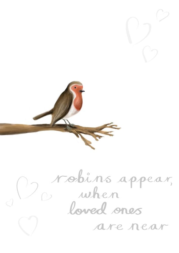 Robins appear when loved ones are near created by Palette&Petal 