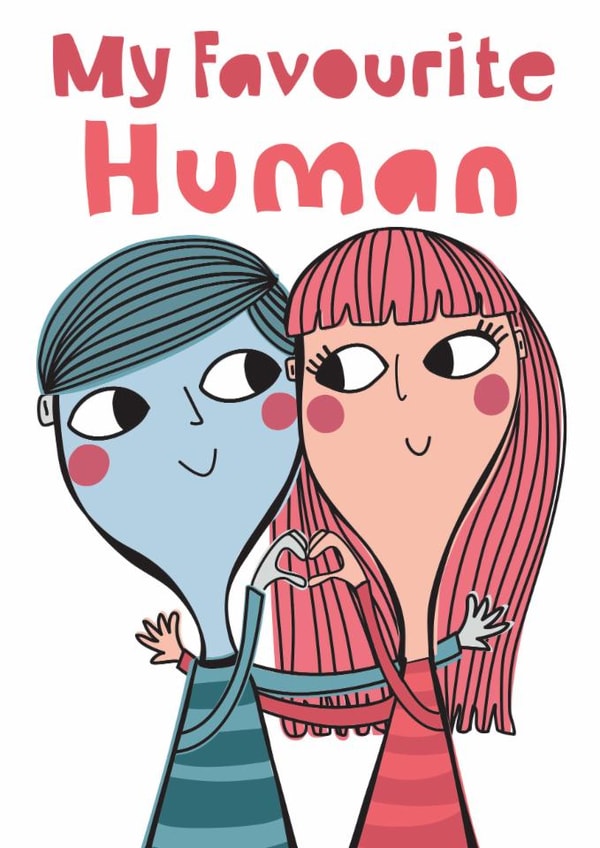 My Favourite Human | Cute Love & Friendship Card created by elnup