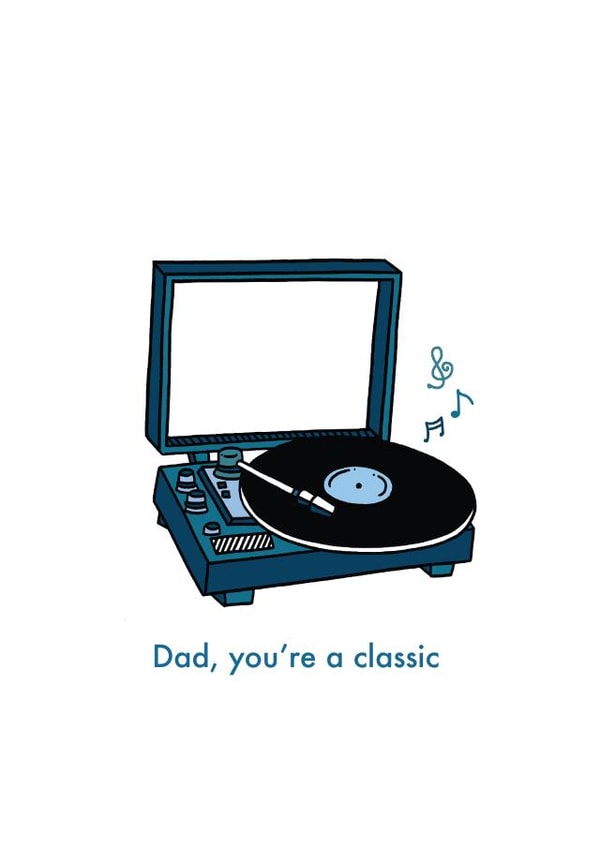 Fun Father's Day/Birthday Card - Dad, You're A Classic - Record Player created by Emelia Brooks