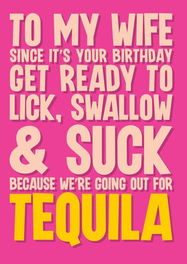 Funny & Naughty Tequila and Sex based birthday card for Wife created by Blind Faith