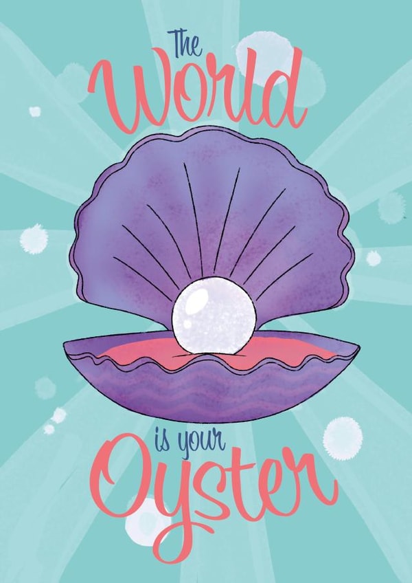 The world is your oyster, inspirational card created by Artful Orange