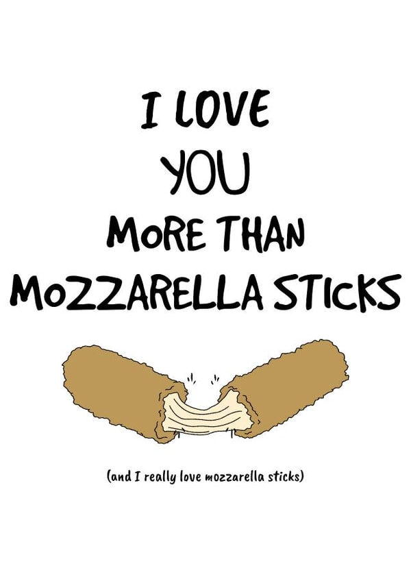 Cute Mozzarella Sticks Anniversary Card / Valentines Day Card - I Love You More Than Mozzarella Sticks created by King Kards