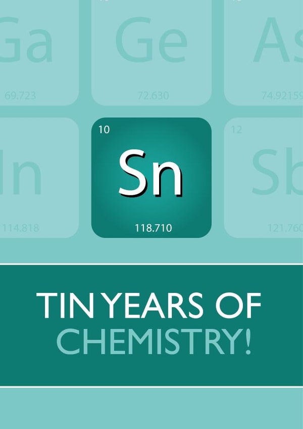 Funny Chemistry Pun Anniversary Card - 10 Years - Sn Tin Years Of Chemistry created by Violet Owen Designs
